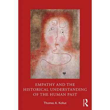Empathy and the Historical Understanding of the Human Past