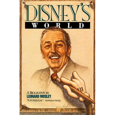 Disney's World: A Biography