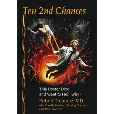 Ten 2nd Chances: This Doctor Died and Went to Hell, Why?