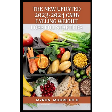 The New Updated 2023-2024 Carb Cycling Weight Loss for Starters