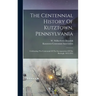The Centennial History Of Kutztown, Pennsylvania: Celebrating The Centennial Of The Incorporation Of The Borough, 1815-1915