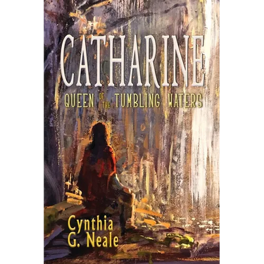 Catharine, Queen of the Tumbling Waters