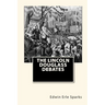 The Lincoln Douglass Debates