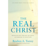 The Real Christ: Reevaluating How We See Jesus, According to Scripture