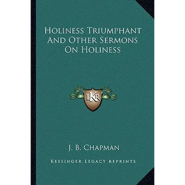 Holiness Triumphant and Other Sermons on Holiness