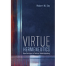 Virtue Hermeneutics: New Horizons in Textual Understanding