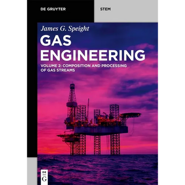 Gas Engineering: Vol. 2: Composition and Processing of Gas Streams