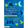 A Practical Guide to Shakespeare for the Primary School: 50 Lesson Plans Using Drama