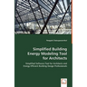 Simplified Building Energy Modeling Tool for Architects: Simplified Software Tool for Architects and Energy Efficient Building Design Professionals