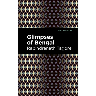 Glimpses of Bengal: The Letters of Rabindranath Tagore