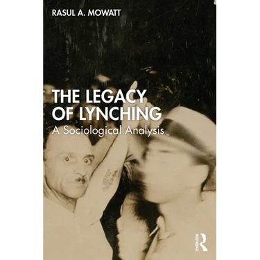 The Legacy of Lynching: A Sociological Analysis