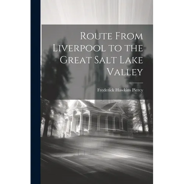Route From Liverpool to the Great Salt Lake Valley