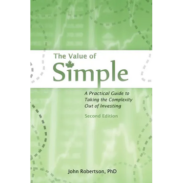 The Value of Simple: A Practical Guide to Taking the Complexity Out of Investing