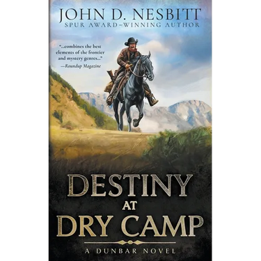 Destiny at Dry Camp: A Dunbar Western Mystery
