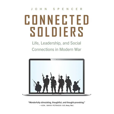 Connected Soldiers: Life, Leadership, and Social Connections in Modern War