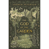 The God of the Garden: Thoughts on Creation, Culture, and the Kingdom