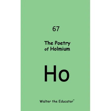The Poetry of Holmium