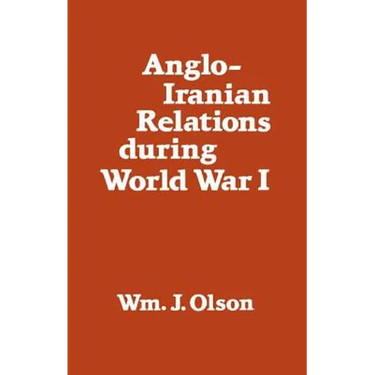 Anglo-Iranian Relations During World War I