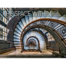The Space Within: Inside Great Chicago Buildings