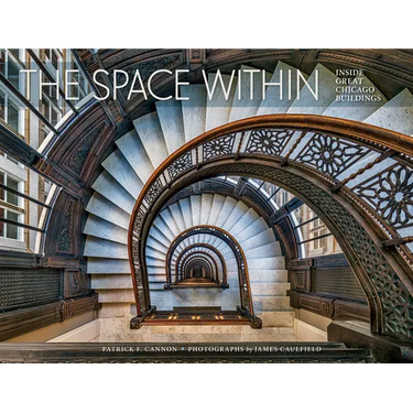 The Space Within: Inside Great Chicago Buildings