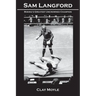 Sam Langford: Boxing's Greatest Uncrowned Champion