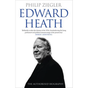 Edward Heath: The Authorised Biography