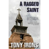 A Ragged Saint