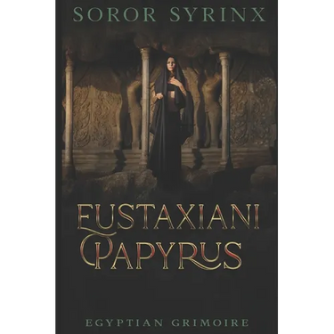 Eustaxiani Papyrus: Egyptian Grimoire