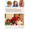 Mother's Dozen: An Easy Recipe for Raising GREAT Kids!