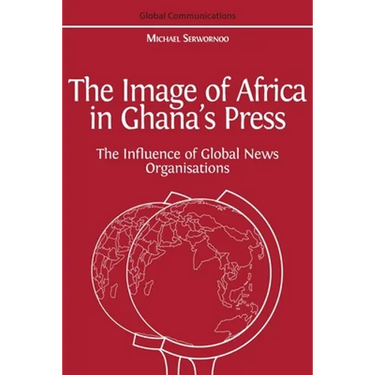 The Image of Africa in Ghana's Press: The Influence of International News Agencies