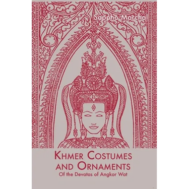 Khmer Costumes and Ornaments: After the Devata of Angkor Wat
