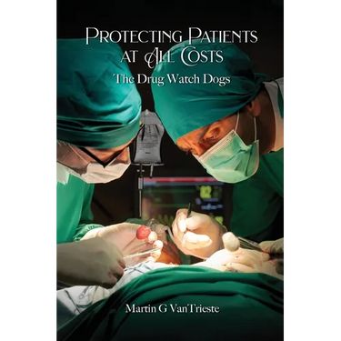 Protecting Patients At All Costs: The Drug Watch Dogs