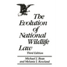 The Evolution of National Wildlife Law: Third Edition