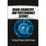 Brain Chemistry And Performance Science: The Theory Of Chemistry And Performance
