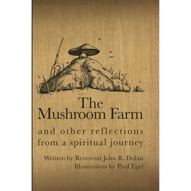 The Mushroom Farm: and Other Reflections from a Spiritual Journey