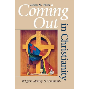 Coming Out in Christianity: Religion, Identity, and Community