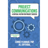 Project Communications: A Critical Factor for Project Success