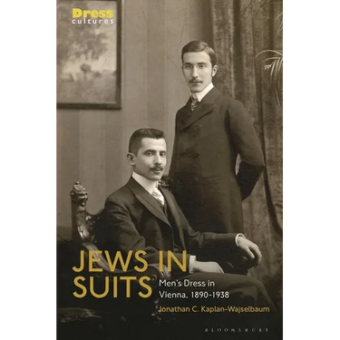 Jews in Suits: Men's Dress in Vienna, 1890-1938