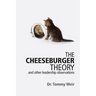 The Cheeseburger Theory: and other leadership observations