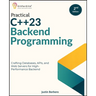 Practical C++23 Backend Programming, Second Edition: Crafting Databases, APIs, and Web Servers for High-Performance Backend