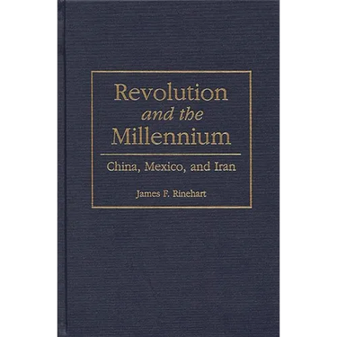 Revolution and the Millennium: China, Mexico, and Iran