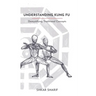 Understanding Kung Fu: Demystifying Traditional Concepts