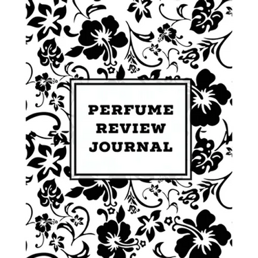 Perfume Review Journal: Daily Fragrance & Scent Log, Notes & Track Collection, Rate Different Perfumes Information, Logbook, Write & Record Smell Deta