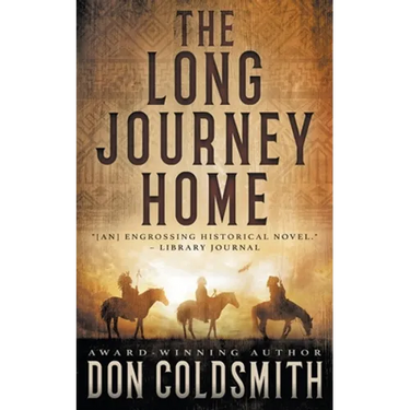 The Long Journey Home: An Authentic Western Novel