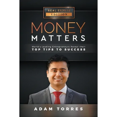 Money Matters: World's Leading Entrepreneurs Reveal Their Top Tips to Success (Vol. 1 - Edition 1)