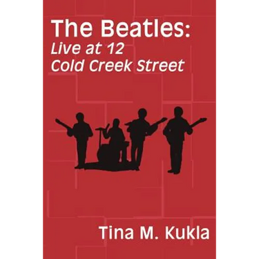 The Beatles: Live at 12 Cold Creek Street