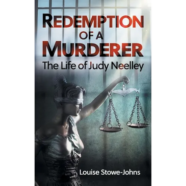 Redemption of a Murderer: The Judy Neelley Story