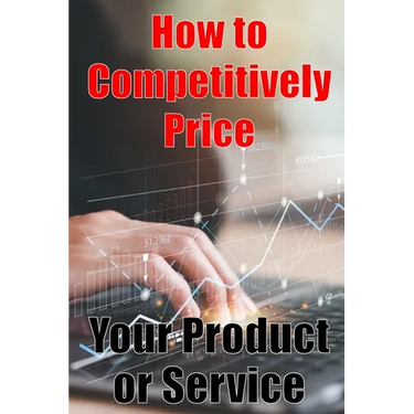 How to Competitively Price Your Product or Service: The most effective methods for pricing your product Business Man Are your Ready? Perfect Gift Idea