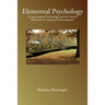 Elemental Psychology: Using Jungian Psychology and the Sacred Elements for Spiritual Development