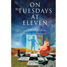 On Tuesdays at Eleven: A Tale of Unconditional Love, Divinity, and Ecstasy